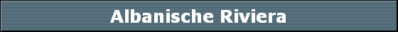 Albanische Riviera