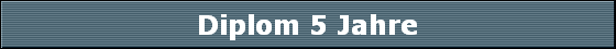 Diplom 5 Jahre
