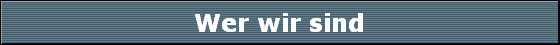 Wer wir sind